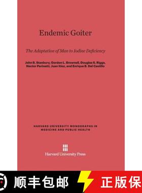 预订 Endemic Goiter : The Adaptation of Man to Iodine Deficiency [9780674367241]