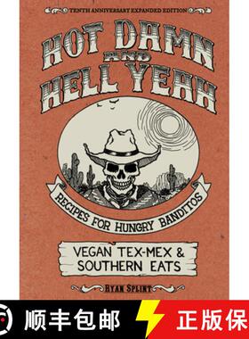 【3-4周达】Hot Damn & Hell Yeah: Recipes for Hungry Banditos, 10th Anniversary Expanded Edition [9781621069898]