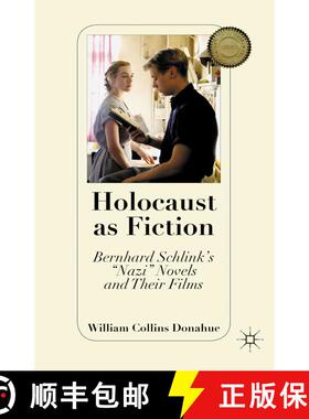 【3-4周达】Holocaust as Fiction : Bernhard Schlink's Nazi Novels and Their Films [9781349290932]
