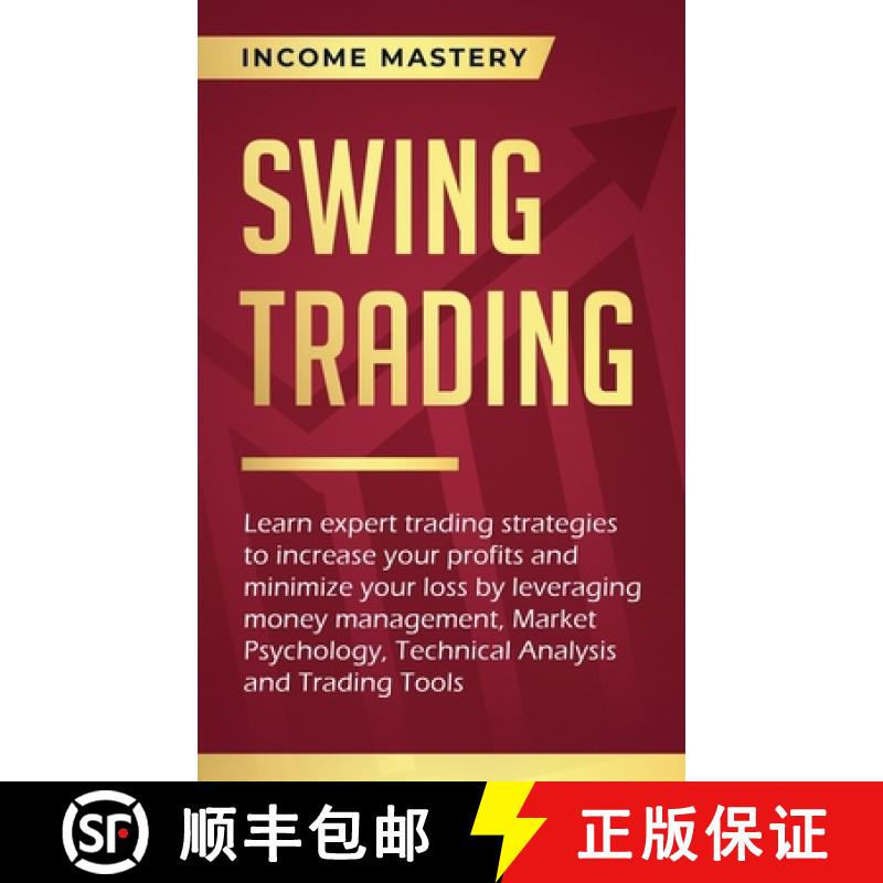 【3-4周达】Swing Trading: Learn expert trading strategies to increase your profits and minimize your ... [9781647772567]