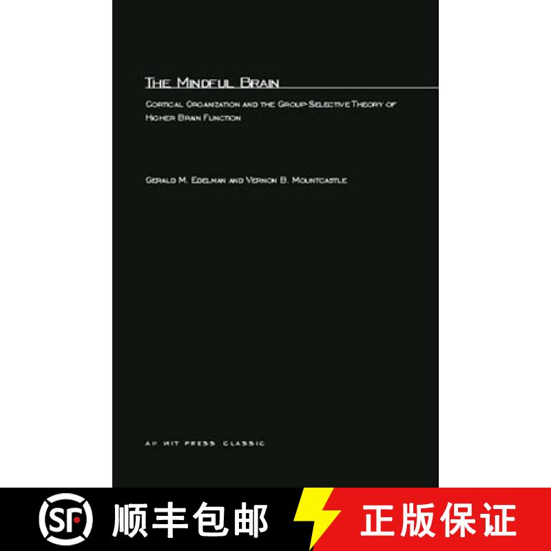 【2-3周达】The Mindful Brain: Cortical Organization and the Group-Selective Theory of Higher Brain Fu... [9780262550079]