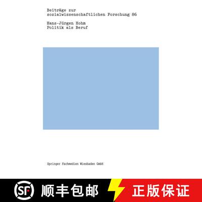 【3-4周达】Politik als Beruf : Zur soziologischen Professionalisierungstheorie der Politik [9783531117997]