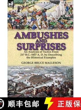 【3-4周达】Ambushes and Surprises: An Analysis of Tactics from 217 B.C.-1857 A. D. by Describing the ... [9780857069085]