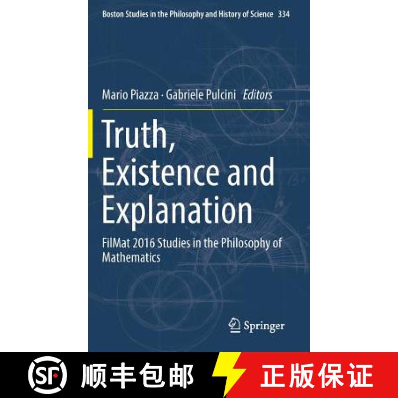 【3-4周达】Truth, Existence and Explanation : FilMat 2016 Studies in the Philosophy of Mathematics [9783319933412]