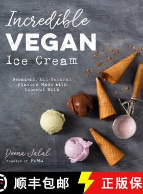 【3-4周达】Incredible Vegan Ice Cream: Decadent, All-Natural Flavors Made with Coconut Milk [9781624147852]
