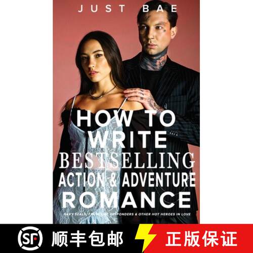 【3-4周达】How to Write a Bestselling Action & Adventure Romance: Navy SEALs, Frontline Responders & ... [9781925988949]