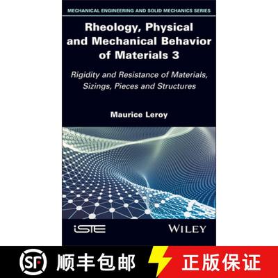【3-4周达】Rheology, Physical and Mechanical Behavior of Materials 3: Rigidity and Resistance of Mate... [9781786309723]