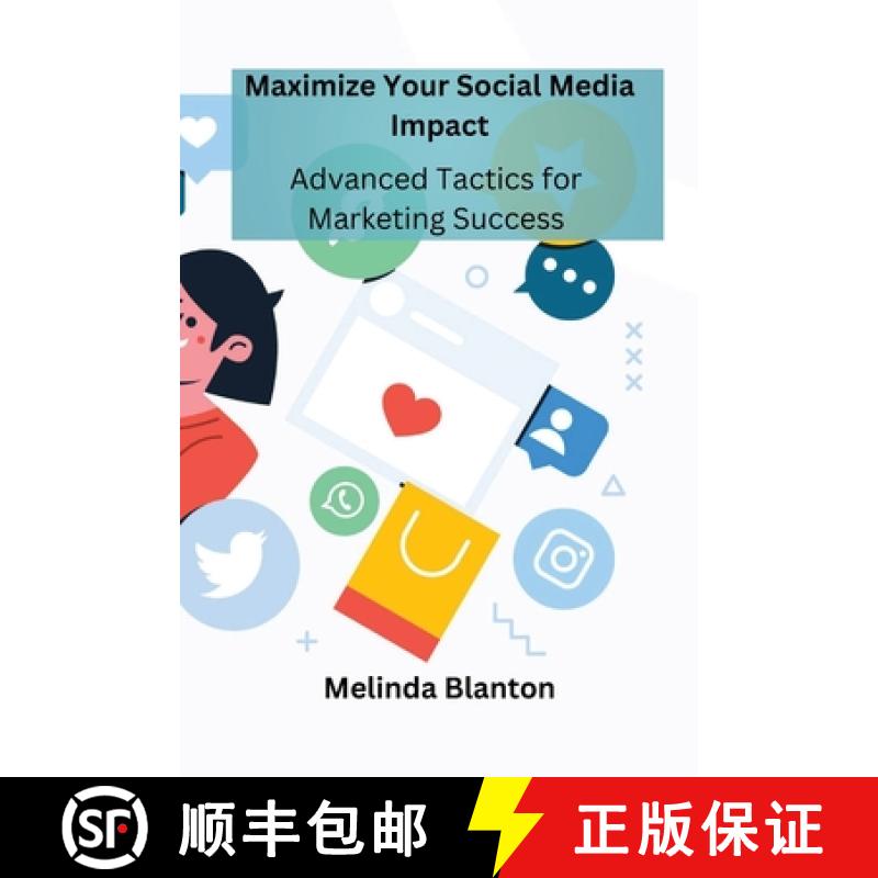 预订 Maximize Your Social Media Impact: Advanced Tactics for Marketing Success [9798330225286]