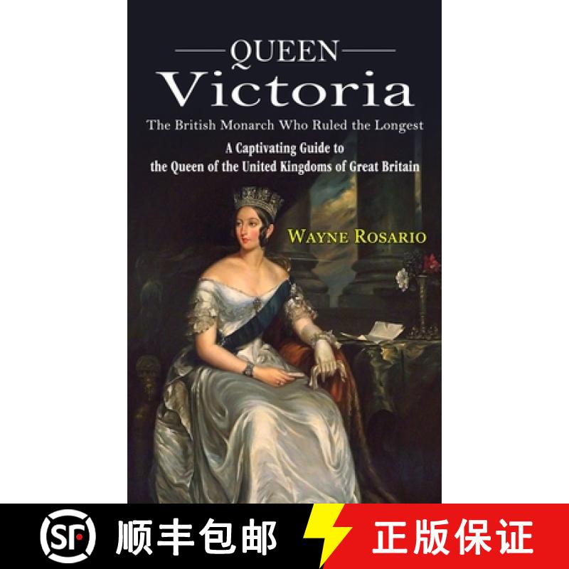 【3-4周达】Queen Victoria: The British Monarch Who Ruled the Longest (A Captivating Guide to the Quee... [9781774857892]
