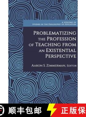 【3-4周达】Problematizing the Profession of Teaching from an Existential Perspective [9781648029455]
