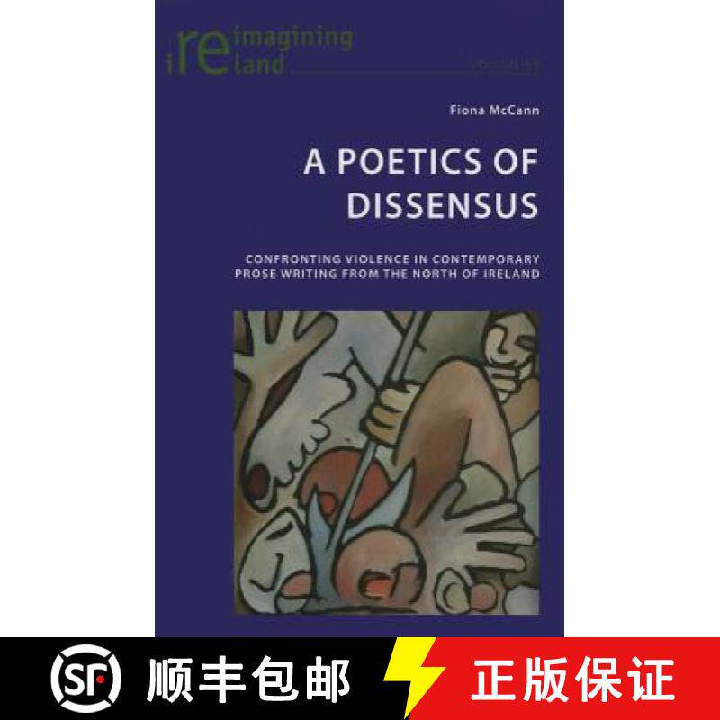 【3-4周达】A Poetics of Dissensus : Confronting Violence in Contemporary Prose Writing from the North... [9783034309790]