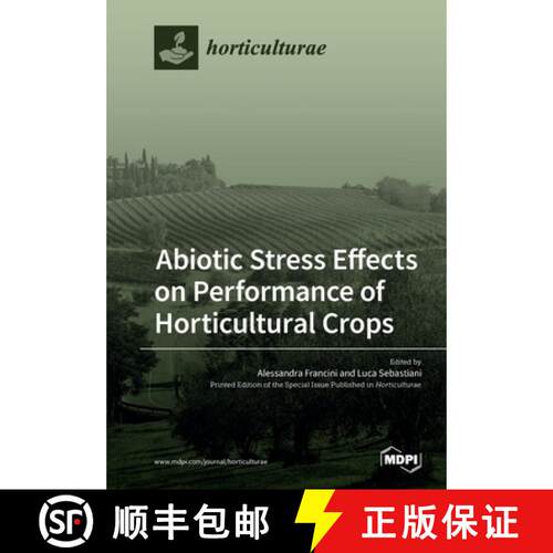 【3-4周达】Abiotic Stress Effects on Performance of Horticultural Crops [9783039217502]