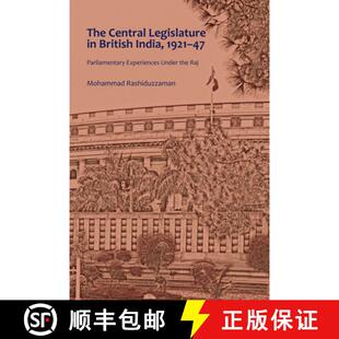 Under British Legislature The the Experiences India Raj Central Parliamentary 3周达 9781433166525 1921