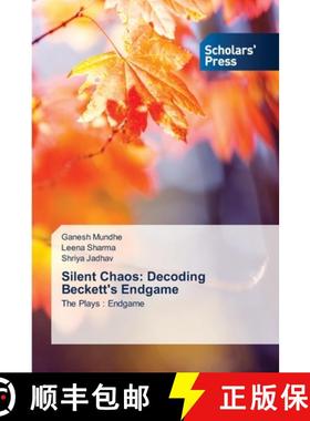【3-4周达】Silent Chaos: Decoding Beckett's Endgame [9783659840241]