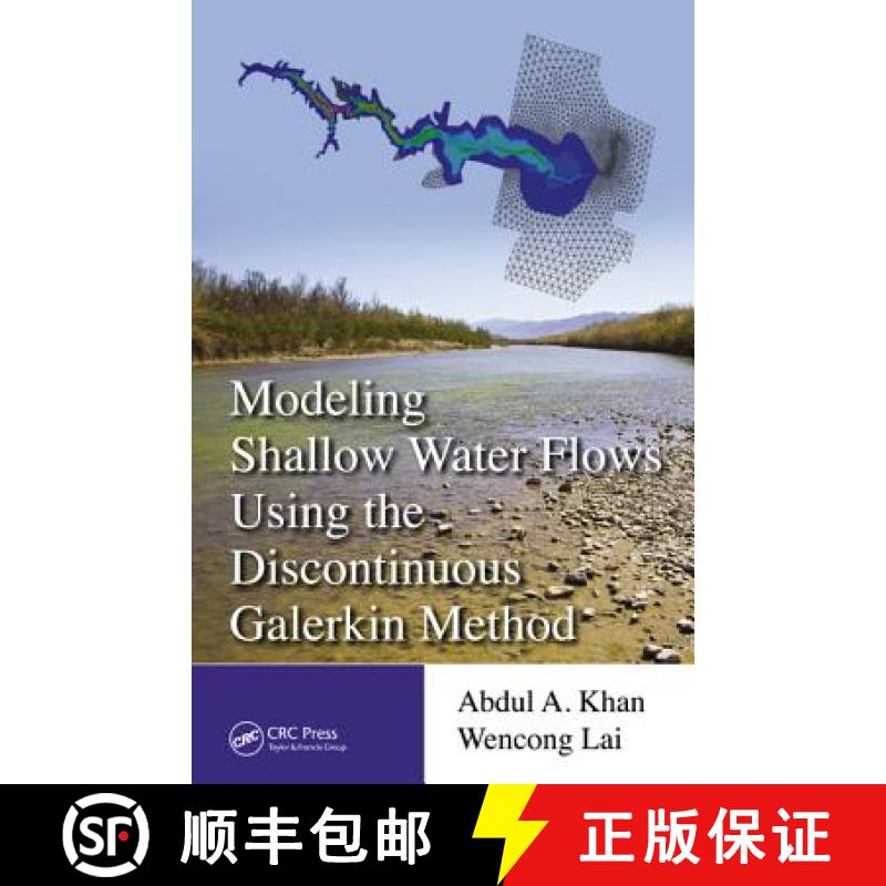 【4周达】Modeling Shallow Water Flows Using the Discontinuous Galerkin Method [9781482226010]