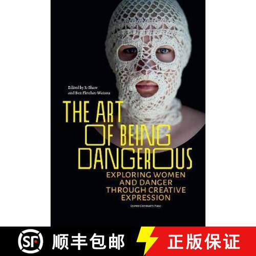 【3-4周达】The Art of Being Dangerous : Exploring Women and Danger through Creative Expression [9789462702721]