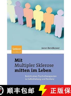 【3-4周达】Mit Multipler Sklerose Mitten Im Leben: Der Bericht Eines Psychotherapeuten Zu Selbstheilu... [9783827424907]