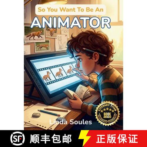 【3-4周达】精装 So You Want To Be An Animator: A Kids' Guide to Animation, Character Design, Storyboa... [9781972766972]