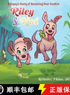 【3-4周达】Riley & Kai: A Puppy's Story of Resolving Peer Conflict [9781954094550]
