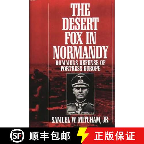 【3-4周达】精装 The Desert Fox in Normandy: Rommel's Defense of Fortress Europe [9780275954840]