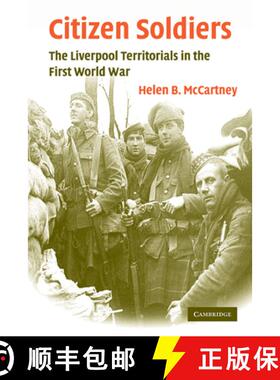 【3-4周达】Citizen Soldiers: The Liverpool Territorials in the First World War - Citizen Soldiers: Th... [9780521187770]