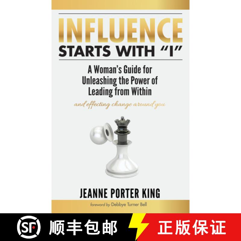 预订 Influence Starts with I: A Woman's Guide for Unleashing the Power of Leading from Within and Eff... [9781532662959]