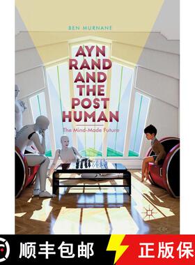 【3-4周达】Ayn Rand and the Posthuman : The Mind-Made Future [9783030081164]