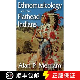 【3-4周达】Ethnomusicology of the Flathead Indians [9781412842440]