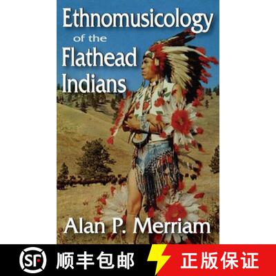 【3-4周达】Ethnomusicology of the Flathead Indians [9781412842440]