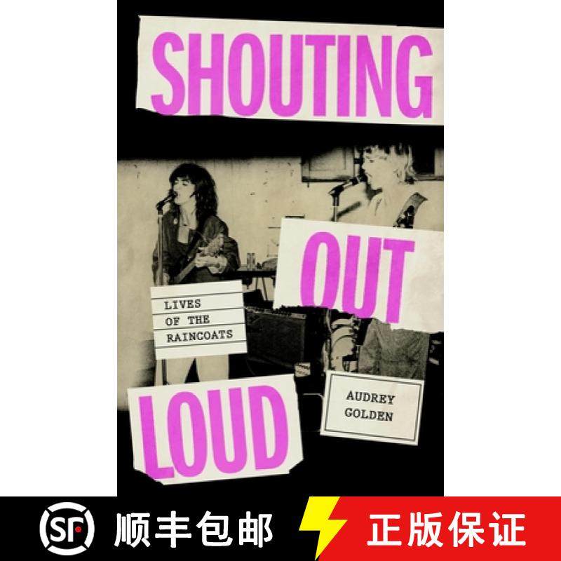 【3-4周达】Shouting Out Loud: Lives of the Raincoats [9780306835902]