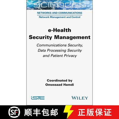 【3-4周达】e–Health Security Management – Communications Secu rity, Data Processing Security and Pa... [9781789451795]