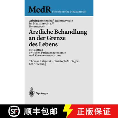 【3-4周达】Ärztliche Behandlung an der Grenze des Lebens : Heilauftrag zwischen Patientenautonomie u... [9783540205708]