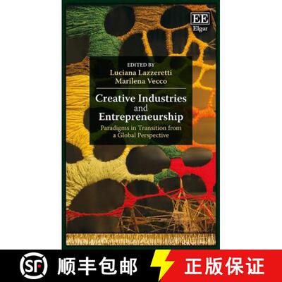 【3-4周达】精装 Creative Industries and Entrepreneurship – Paradigms in Transition from a Global Per... [9781786435910]