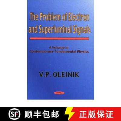 【3-4周达】Problem of Electron & Superluminal Signals: A Volume in Contemporary Fundamental Physics [9781560729389]
