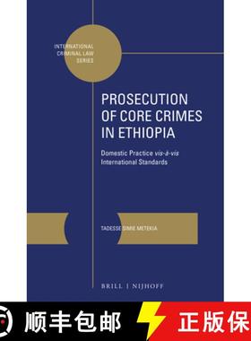 预订 Prosecution of Core Crimes in Ethiopia: Domestic Practice Vis-À-VIS International Standards [9789004447257]