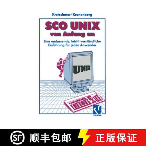 【3-4周达】SCO UNIX von Anfang an: Eine umfassende, leicht verständliche Einführung für jeden Anwe... [9783322872272]