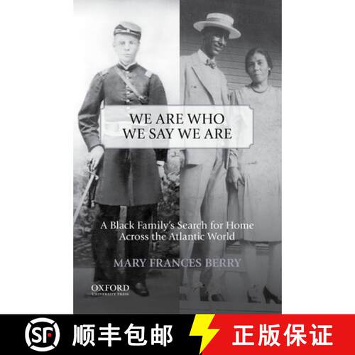 【3-4周达】We Are Who We Say We Are: A Black Family's Search for Home Across the Atlantic World [9780199978335]