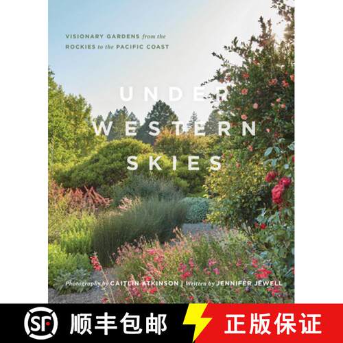 【3-4周达】精装 Under Western Skies: Visionary Gardens from the Rocky Mountains to the Pacific Coast [9781604699999]