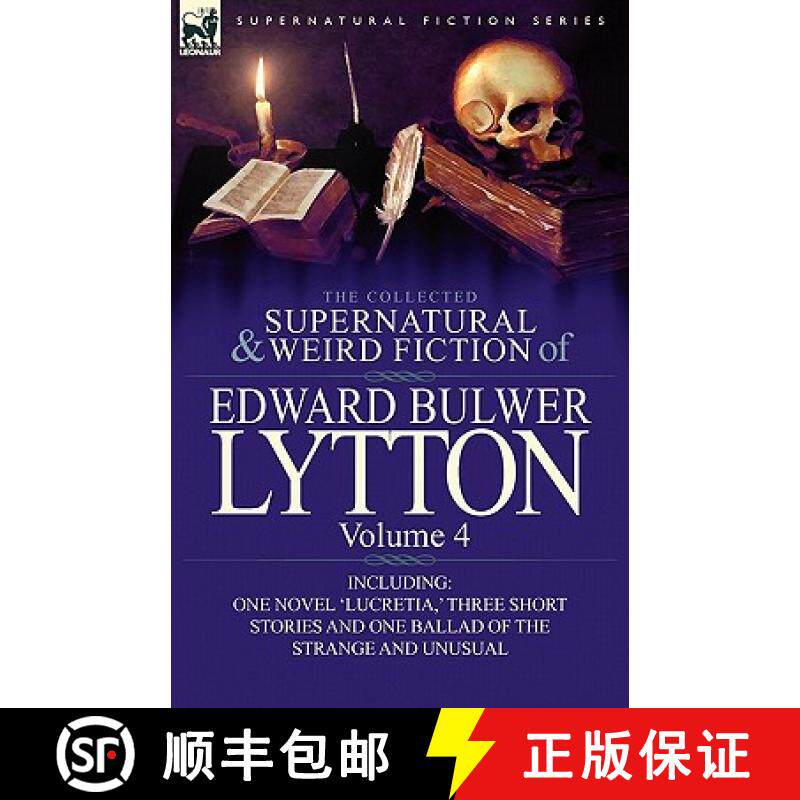 【3-4周达】The Collected Supernatural and Weird Fiction of Edward Bulwer Lytton-Volume 4: Including O... [9780857064868]