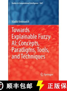 【3-4周达】Towards Explainable Fuzzy Ai: Concepts, Paradigms, Tools, and Techniques [9783031099731]