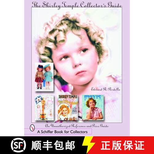 【3-4周达】Shirley Temple Collector's Guide: An Unauthorized Reference and Price Guide: An Unauthoriz... [9780764323386]