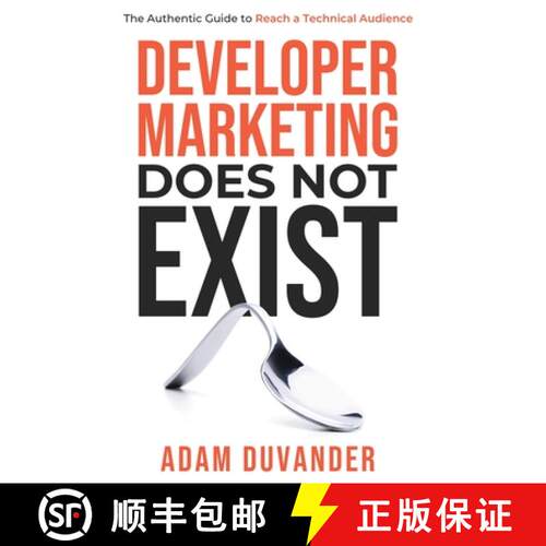 【3-4周达】精装 Developer Marketing Does Not Exist: The Authentic Guide to Reach a Technical Audience [9781737029618]