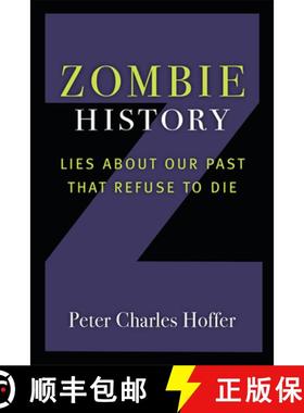 【3-4周达】Zombie History: Lies about Our Past That Refuse to Die [9780472054527]