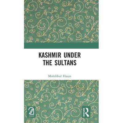 【4周达】Kashmir Under the Sultans [9781032666686]