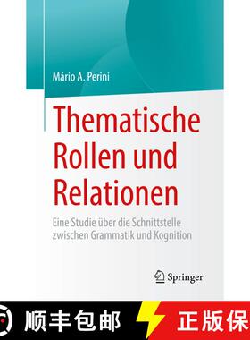 【3-4周达】Thematische Rollen und Relationen : Eine Studie über die Schnittstelle zwischen Grammatik... [9783031175374]