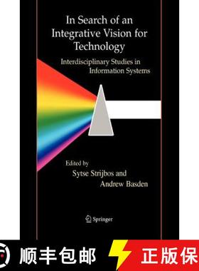 【3-4周达】In Search of an Integrative Vision for Technology : Interdisciplinary Studies in Informati... [9781441940704]