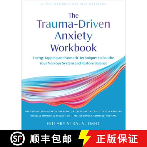 【3-4周达】Heal the Trauma That Drives Your Anxiety: A Mind-Body Skills Workbook to Soothe Your Nervo... [9781648487842]