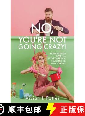 【3-4周达】No, You're Not Going Crazy!: How Women Can Tell If They Are In A Narcissistic Relationship [9781545665916]