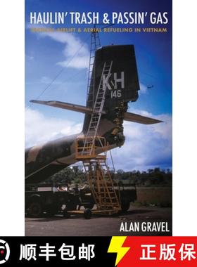 预订 Haulin' Trash and Passin' Gas: Tactical Airlift and Aerial Refueling in Vietnam [9781950794218]