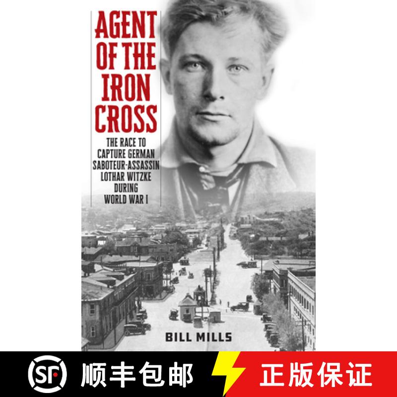 【3-4周达】Agent of the Iron Cross : The Race to Capture German Saboteur-Assassin Lothar Witzke durin... [9781538182086]